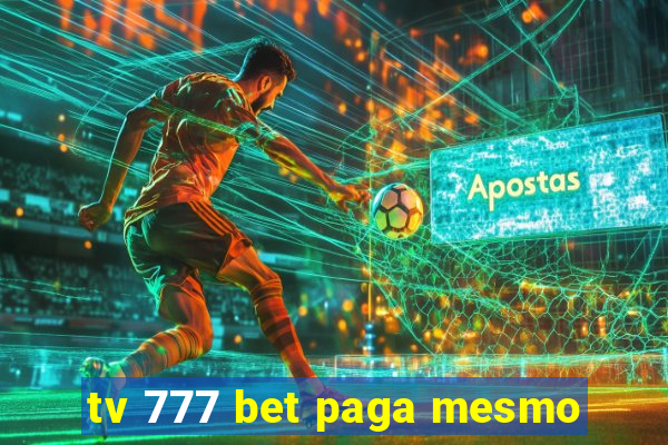 tv 777 bet paga mesmo